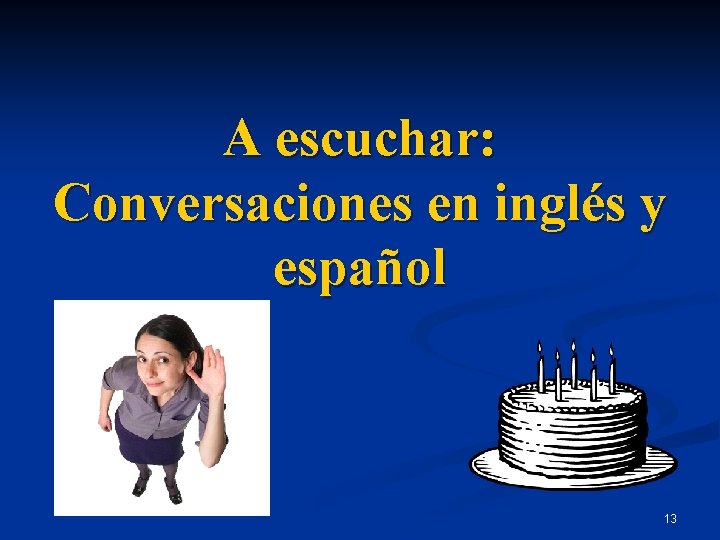 A escuchar: Conversaciones en inglés y español 13 