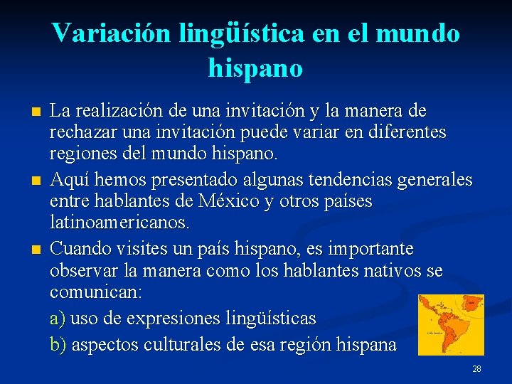 Variación lingüística en el mundo hispano n n n La realización de una invitación