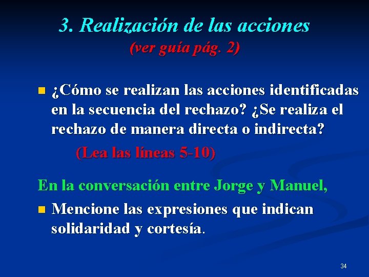 3. Realización de las acciones (ver guía pág. 2) n ¿Cómo se realizan las