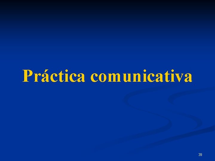 Práctica comunicativa 39 