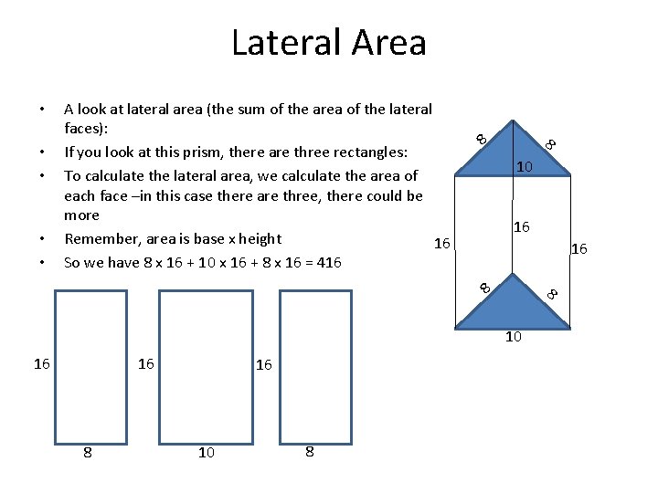 Lateral Area • • • A look at lateral area (the sum of the