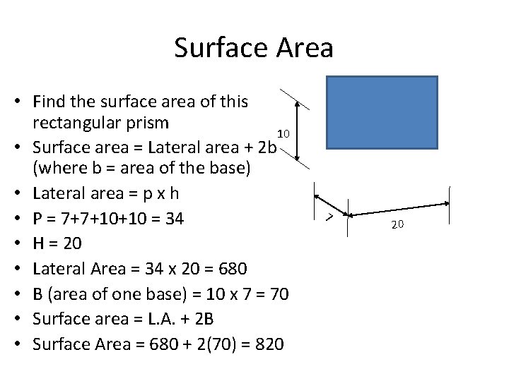 Surface Area • Find the surface area of this rectangular prism 10 • Surface