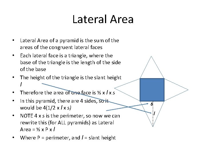 Lateral Area • Lateral Area of a pyramid is the sum of the areas