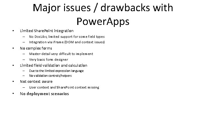  • Major issues / drawbacks with Power. Apps Limited Share. Point integration –