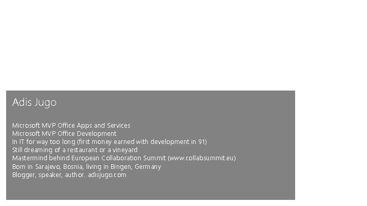 Adis Jugo Microsoft MVP Office Apps and Services Microsoft MVP Office Development In IT