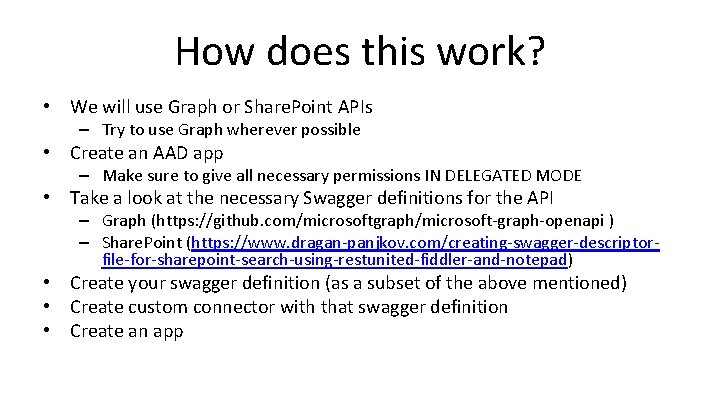 How does this work? • We will use Graph or Share. Point APIs –
