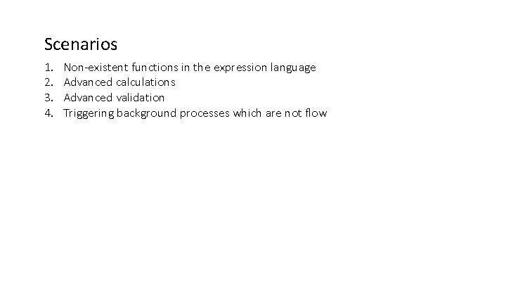 Scenarios 1. 2. 3. 4. Non-existent functions in the expression language Advanced calculations Advanced