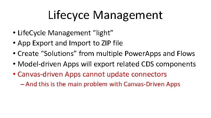 Lifecyce Management • Life. Cycle Management “light” • App Export and Import to ZIP