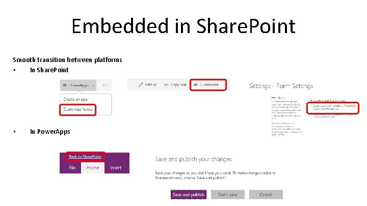 Embedded in Share. Point Smooth transition between platforms • In Share. Point • In