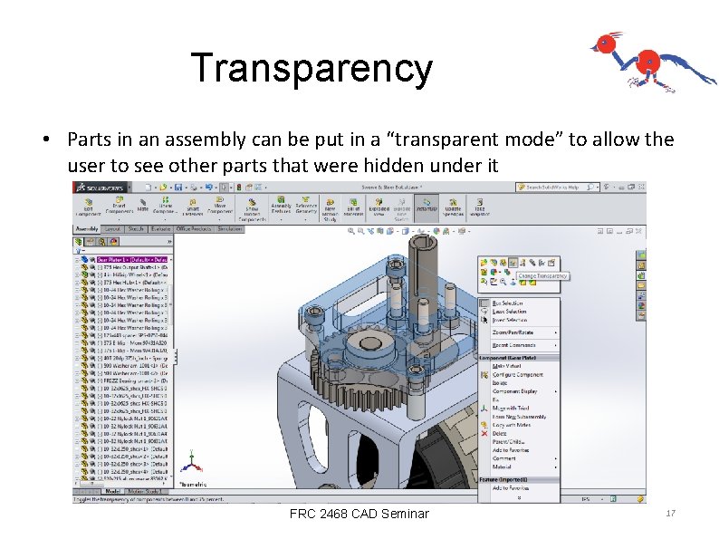 Transparency • Parts in an assembly can be put in a “transparent mode” to