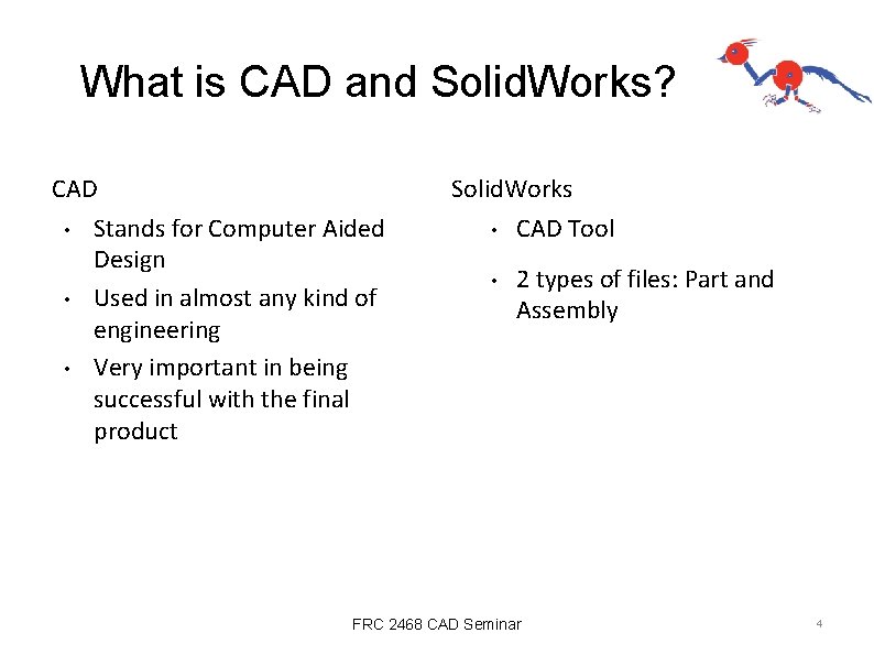 What is CAD and Solid. Works? CAD • • • Solid. Works Stands for