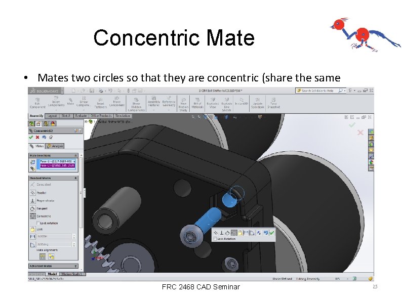 Concentric Mate • Mates two circles so that they are concentric (share the same