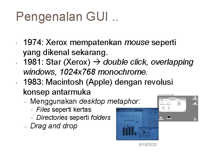 Pengenalan GUI. . 19 • • • 1974: Xerox mempatenkan mouse seperti yang dikenal