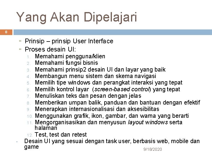 Yang Akan Dipelajari 8 Prinsip – prinsip User Interface Proses desain UI: Memahami pengguna/klien