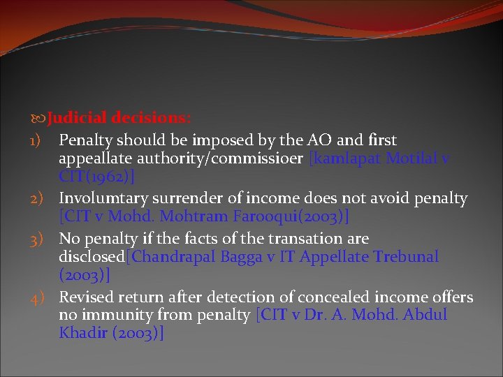  Judicial decisions: 1) Penalty should be imposed by the AO and first appeallate