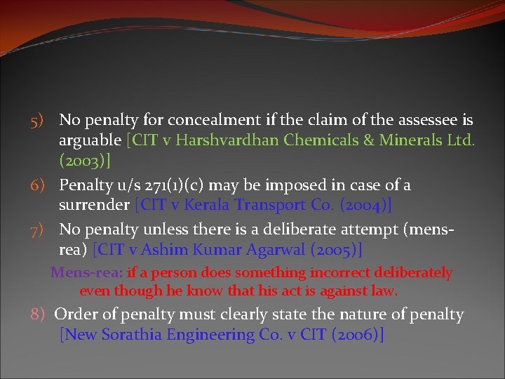 5) No penalty for concealment if the claim of the assessee is arguable [CIT