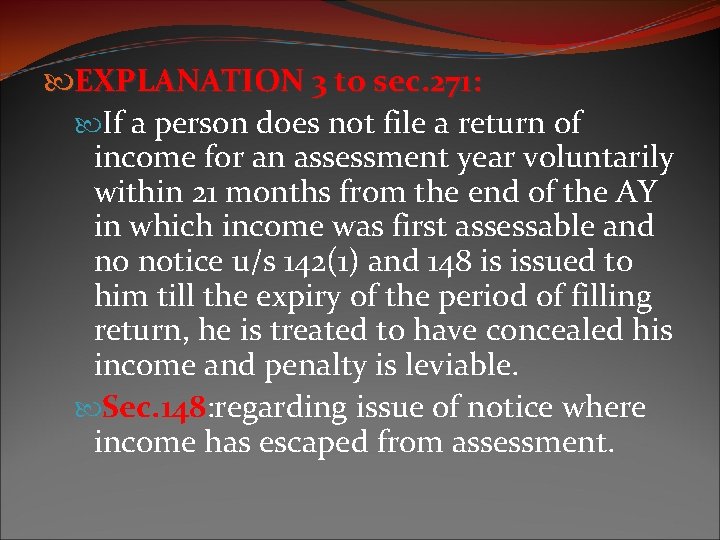  EXPLANATION 3 to sec. 271: If a person does not file a return