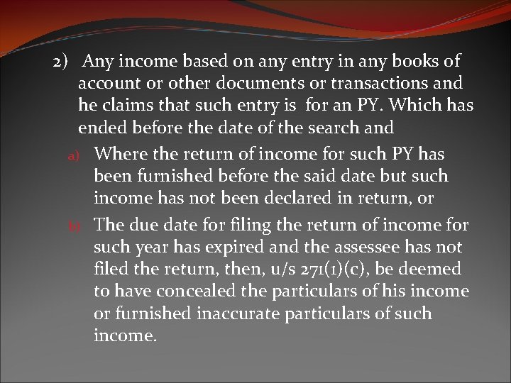 2) Any income based on any entry in any books of account or other