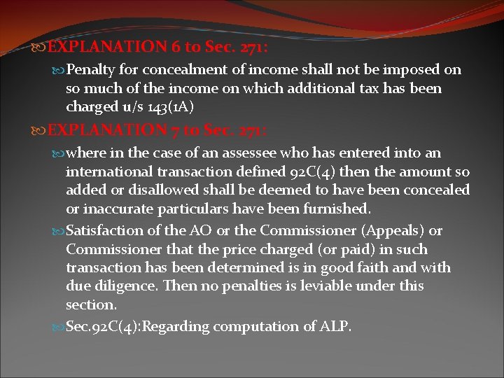  EXPLANATION 6 to Sec. 271: Penalty for concealment of income shall not be