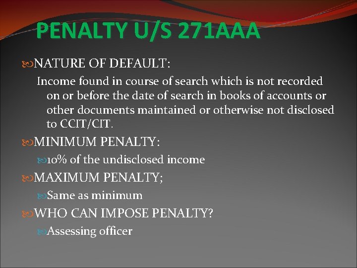 PENALTY U/S 271 AAA NATURE OF DEFAULT: Income found in course of search which