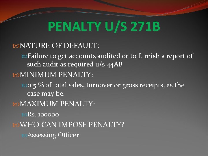 PENALTY U/S 271 B NATURE OF DEFAULT: Failure to get accounts audited or to