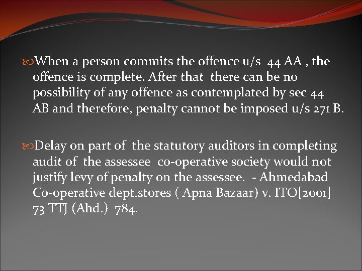  When a person commits the offence u/s 44 AA , the offence is