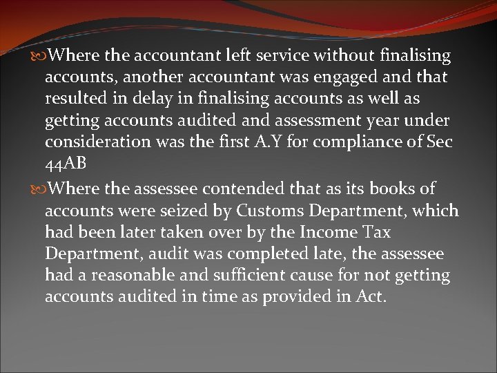  Where the accountant left service without finalising accounts, another accountant was engaged and