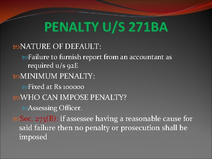 PENALTY U/S 271 BA NATURE OF DEFAULT: Failure to furnish report from an accountant