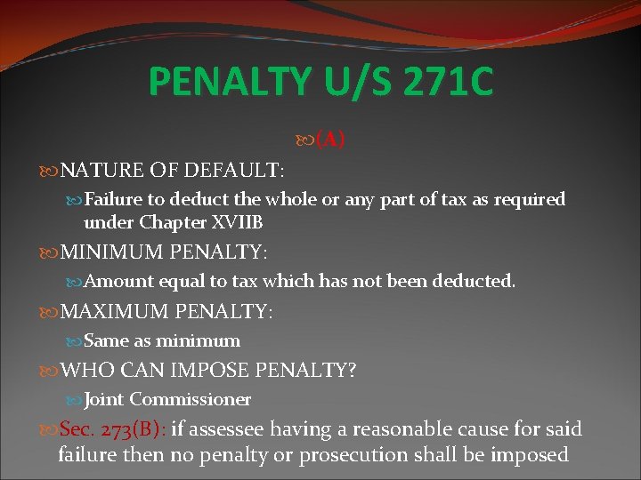 PENALTY U/S 271 C (A) NATURE OF DEFAULT: Failure to deduct the whole or