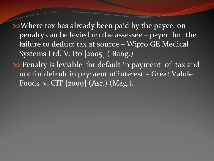 Where tax has already been paid by the payee, on penalty can be