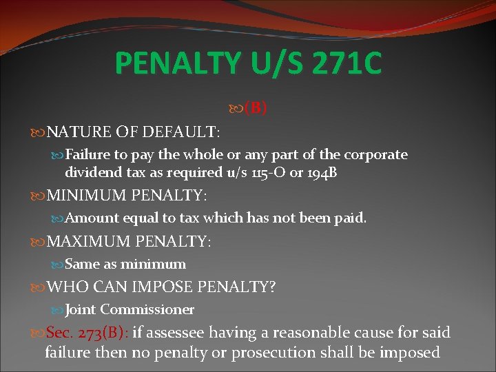 PENALTY U/S 271 C (B) NATURE OF DEFAULT: Failure to pay the whole or