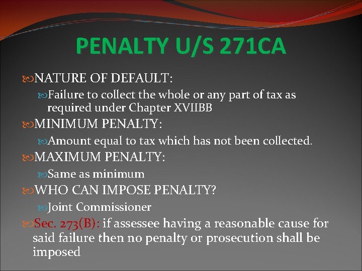 PENALTY U/S 271 CA NATURE OF DEFAULT: Failure to collect the whole or any