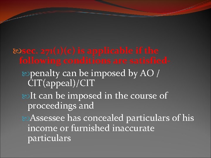  sec. 271(1)(c) is applicable if the following conditions are satisfied penalty can be