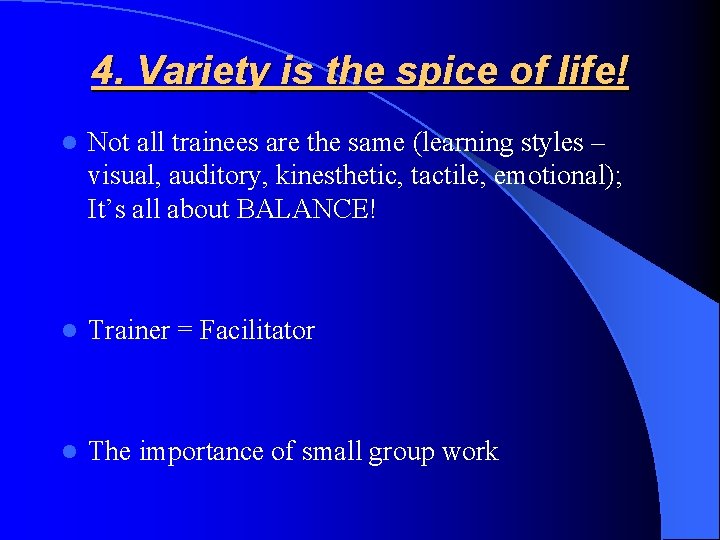 4. Variety is the spice of life! l Not all trainees are the same