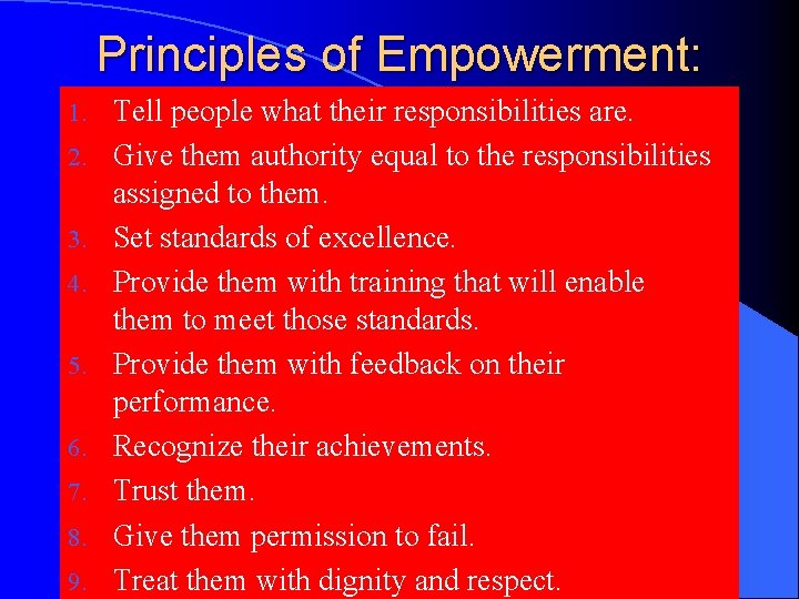 Principles of Empowerment: 1. 2. 3. 4. 5. 6. 7. 8. 9. Tell people