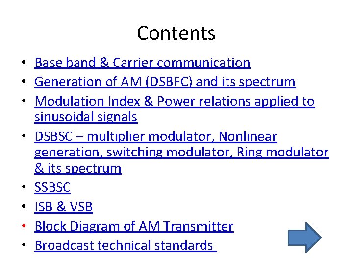 Contents • Base band & Carrier communication • Generation of AM (DSBFC) and its
