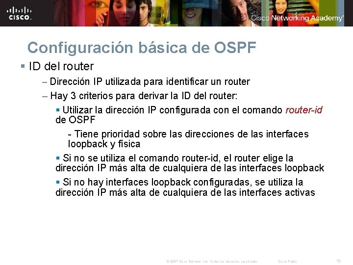 Configuración básica de OSPF § ID del router – Dirección IP utilizada para identificar