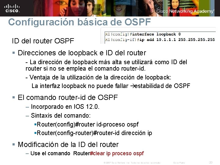 Configuración básica de OSPF ID del router OSPF § Direcciones de loopback e ID