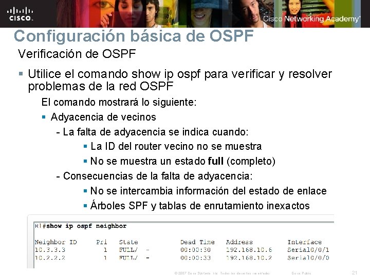 Configuración básica de OSPF Verificación de OSPF § Utilice el comando show ip ospf