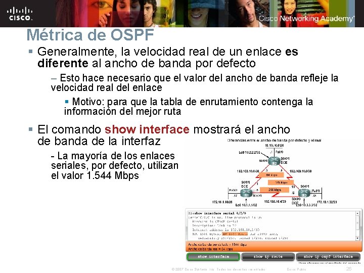 Métrica de OSPF § Generalmente, la velocidad real de un enlace es diferente al