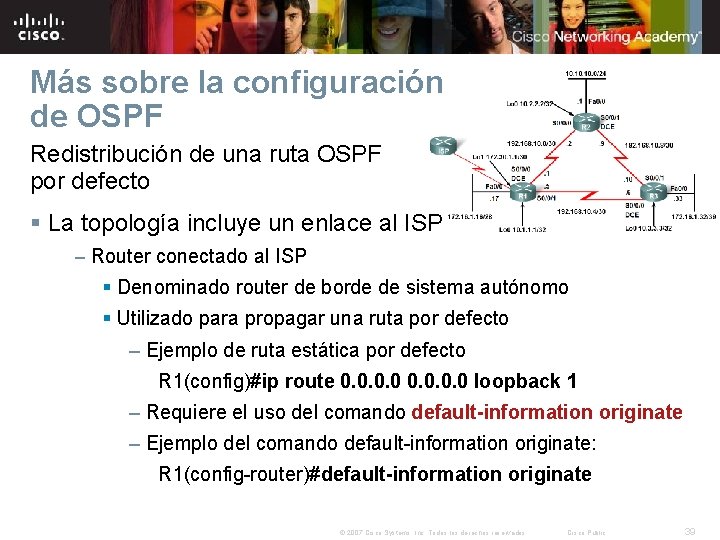 Más sobre la configuración de OSPF Redistribución de una ruta OSPF por defecto §