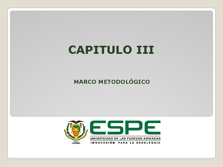 CAPITULO III MARCO METODOLÓGICO 