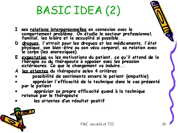 BASIC IDEA (2) I ses relations interpersonnelles en connexion avec le comportement problème. On