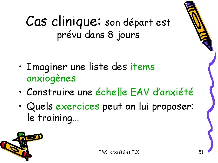 Cas clinique: son départ est prévu dans 8 jours • Imaginer une liste des