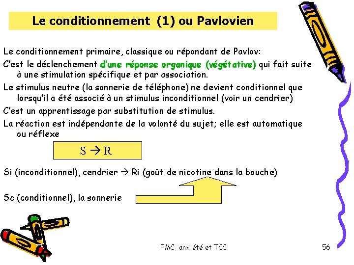 Le conditionnement (1) ou Pavlovien Le conditionnement primaire, classique ou répondant de Pavlov: C’est