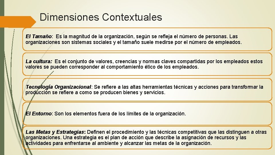 Dimensiones Contextuales El Tamaño: Es la magnitud de la organización, según se refleja el Dimensiones Contextuales El Tamaño: Es la magnitud de la organización, según se refleja el