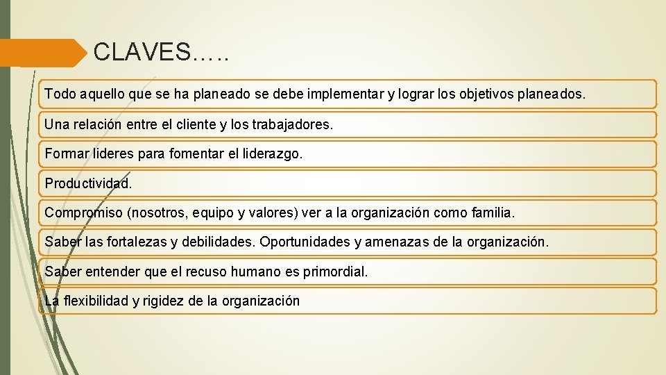 CLAVES…. . Todo aquello que se ha planeado se debe implementar y lograr los CLAVES…. . Todo aquello que se ha planeado se debe implementar y lograr los