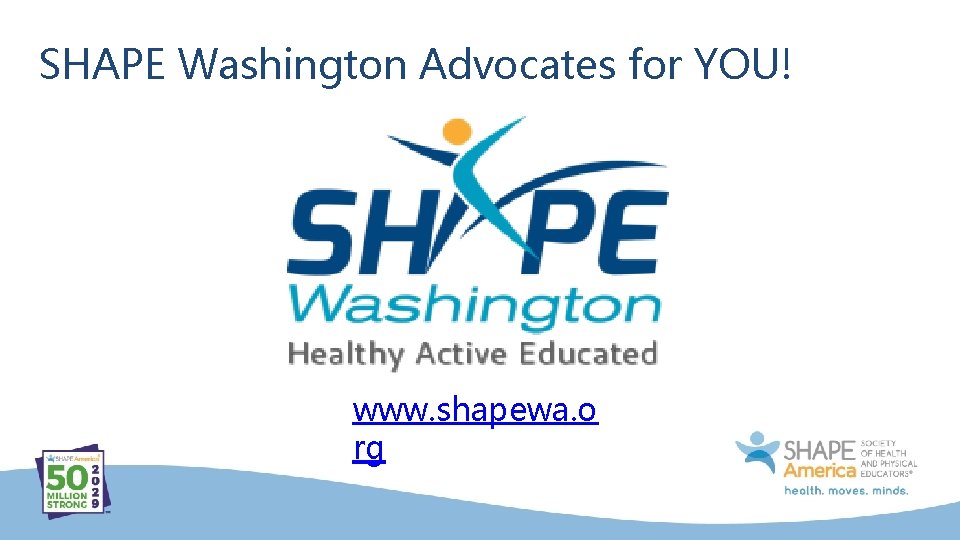 SHAPE Washington Advocates for YOU! www. shapewa. o rg 