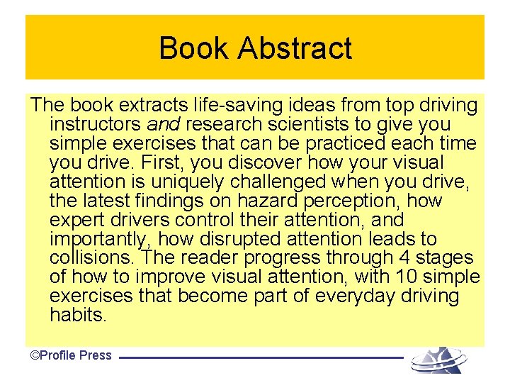 Book Abstract The book extracts life-saving ideas from top driving instructors and research scientists