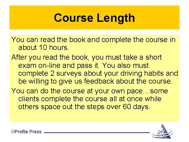 Course Length You can read the book and complete the course in about 10